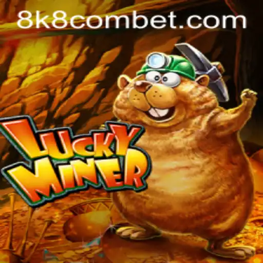 LuckyMiner: Digging into the World of 8k8 com