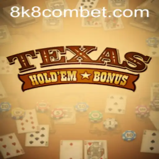 Exploring Texas Hold'em Bonus and 8k8 com in the World of Online Gaming