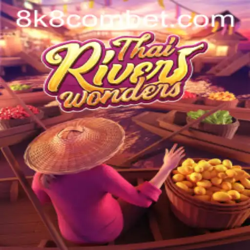 Exploring ThaiRiverWonders and the Booming Trend of 8k8 com